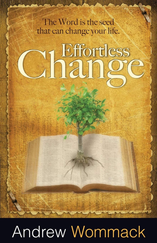 Effortless Change: The Word Is the Seed That Can Change Your Life - 2494