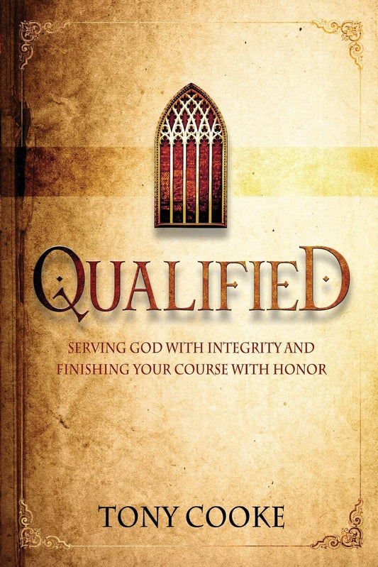 Qualified: Serving God with Integrity and Finishing your Course with Honor - 2126