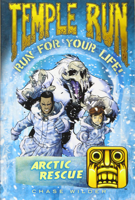 Temple Run Book Three Run for Your Life: Arctic Rescue (Temple Run: Run for Your Life!)