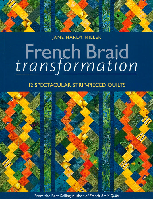 French Braid Transformation: 12 Spectacular Strip-Pieced Quilts - 8774
