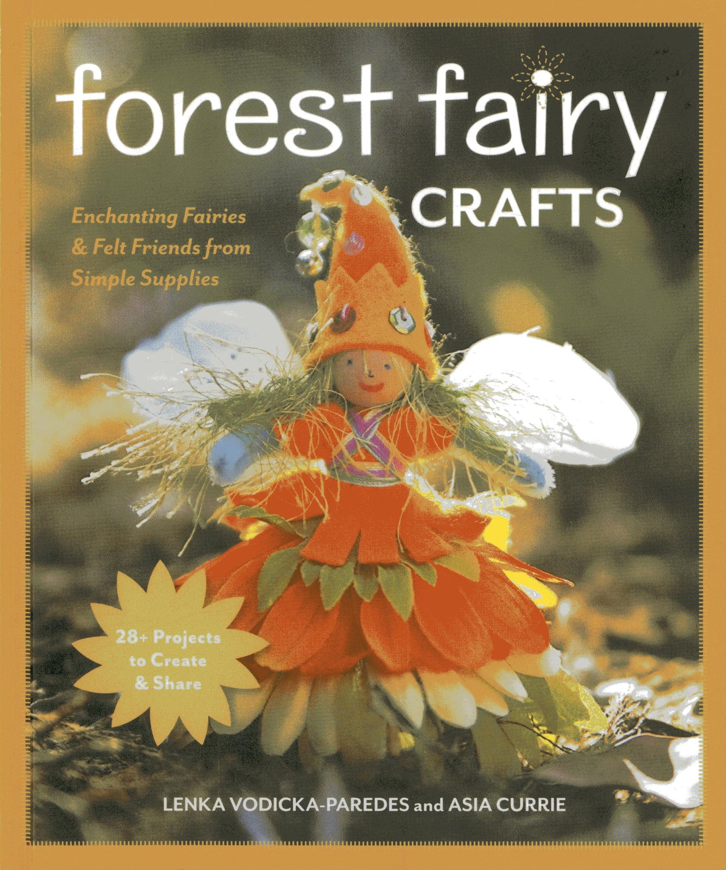 Forest Fairy Crafts: Enchanting Fairies & Felt Friends from Simple Supplies • 28+ Projects to Create & Share - 1921