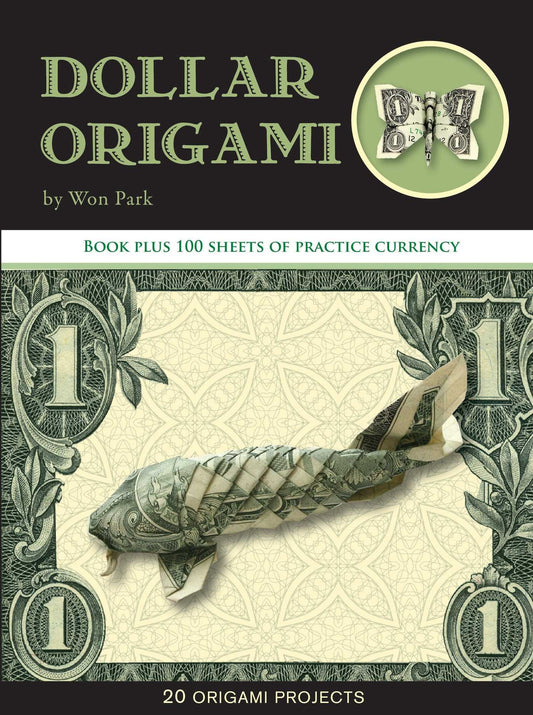 Dollar Origami: 15 Origami Projects Including the Amazing Koi Fish (Origami Books) - 3095