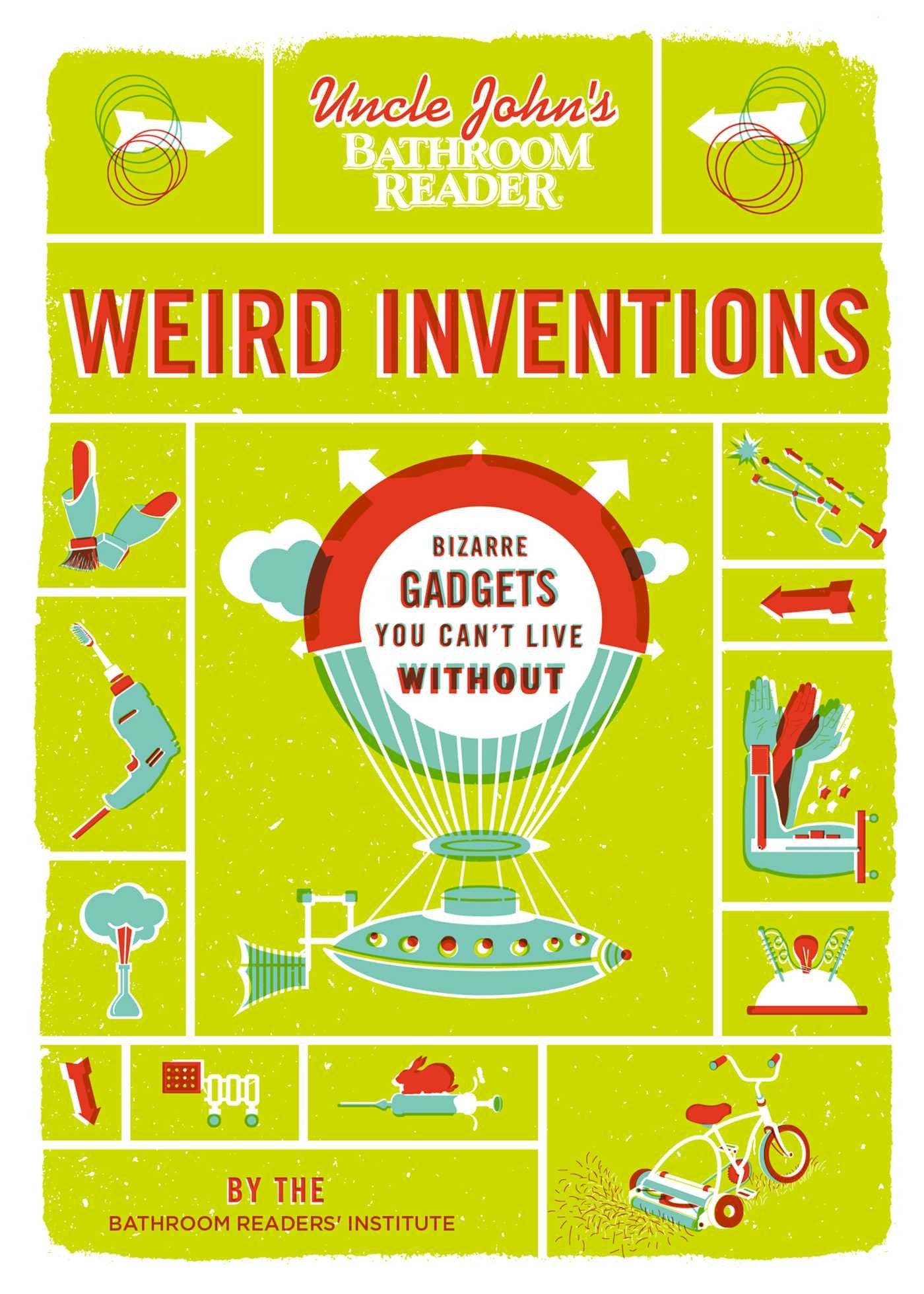 Uncle John's Bathroom Reader Weird Inventions