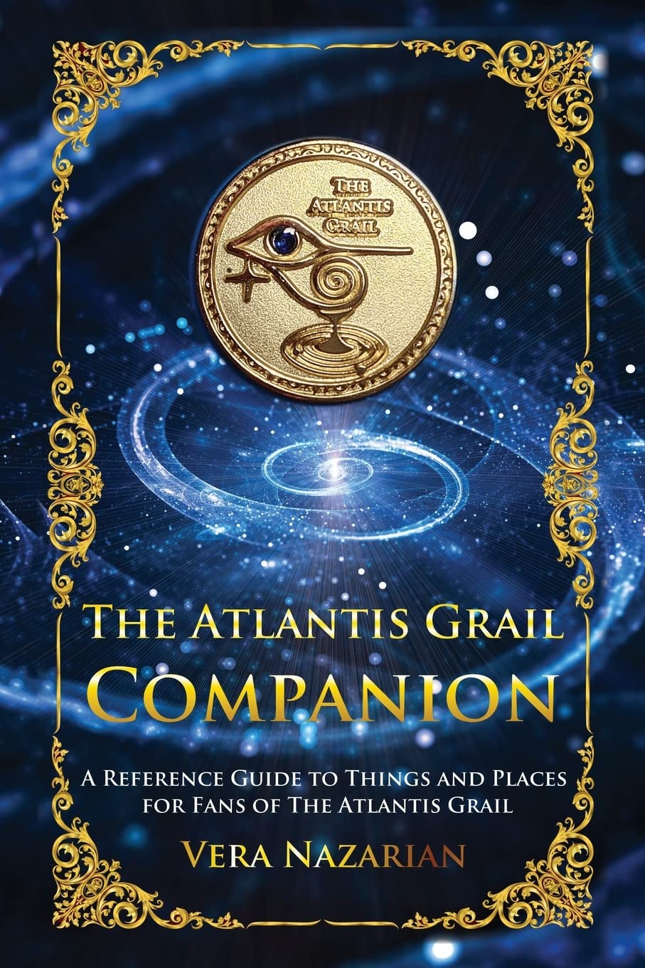 The Atlantis Grail Companion: A Reference Guide to Things and Places for Fans of The Atlantis Grail (Atlantis Grail Superfan Extras)