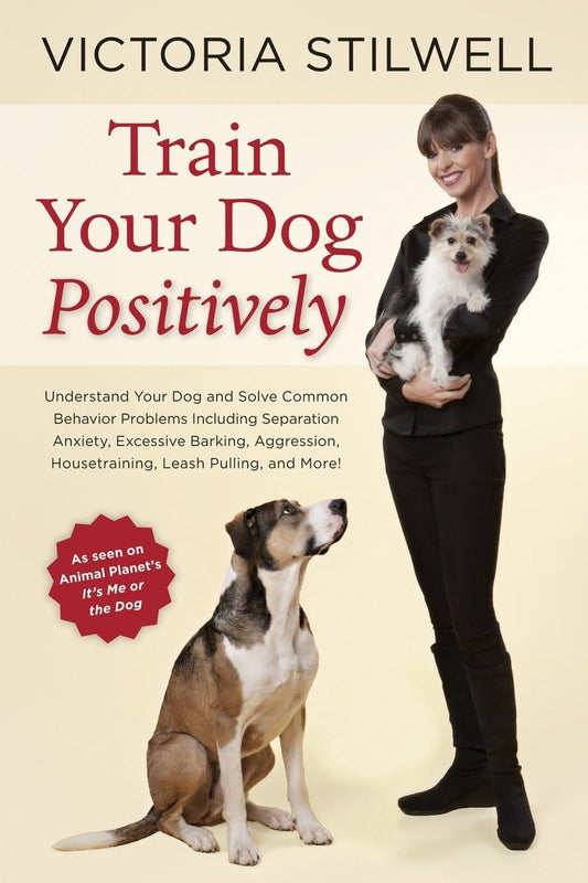 Train Your Dog Positively: Understand Your Dog and Solve Common Behavior Problems Including Separation Anxiety, Excessive Barking, Aggression, Housetraining, Leash Pulling, and More! - 467
