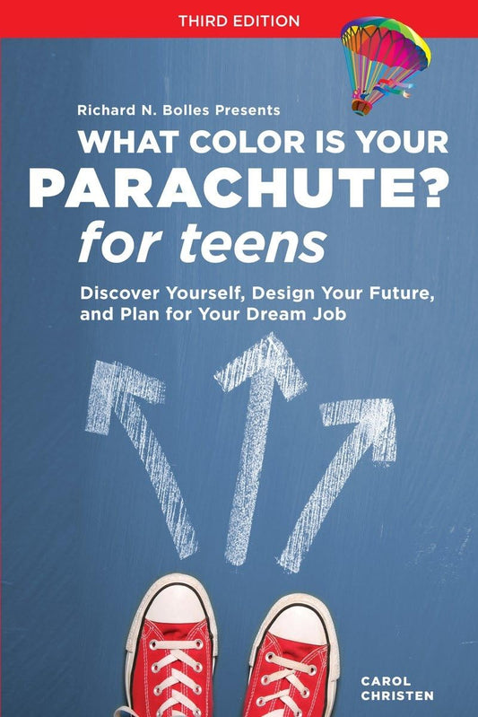 What Color Is Your Parachute? for Teens, Third Edition: Discover Yourself, Design Your Future, and Plan for Your Dream Job - 6170