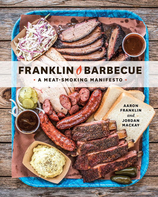 Franklin Barbecue: A Meat-Smoking Manifesto [A Cookbook] - 6700