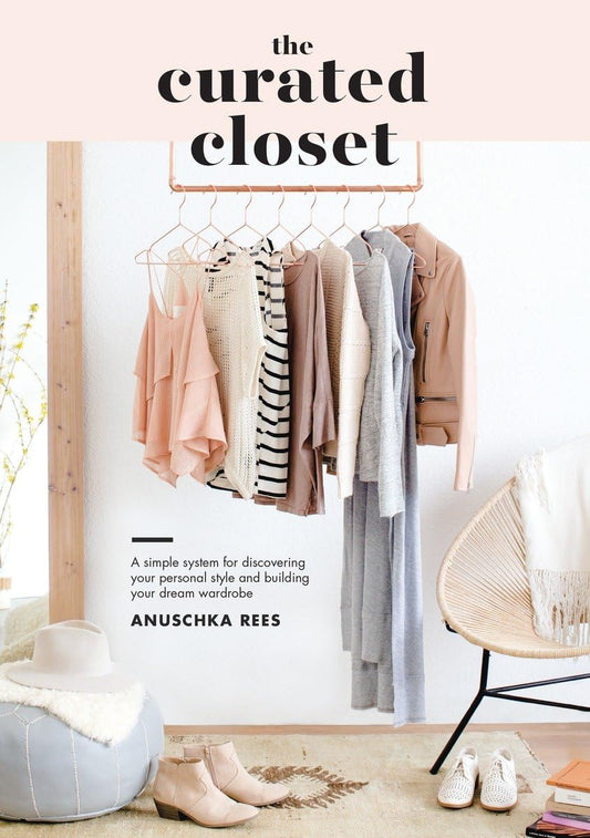 The Curated Closet: A Simple System for Discovering Your Personal Style and Building Your Dream Wardrobe - 5983