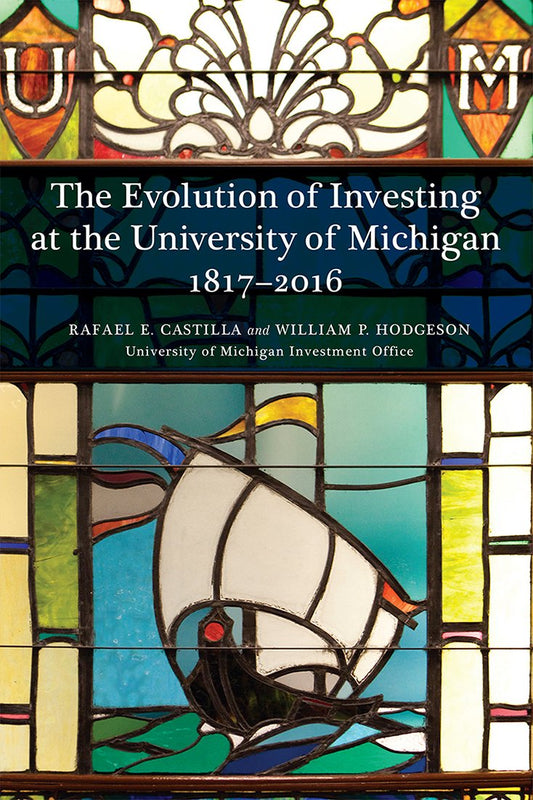 The Evolution of Investing at the University of Michigan: 1817–2016