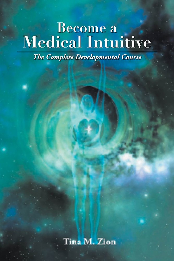 Become a Medical Intuitive: The Complete Developmental Course
