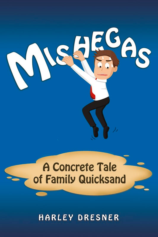 Mishegas: A Concrete Tale of Family Quicksand - 6373