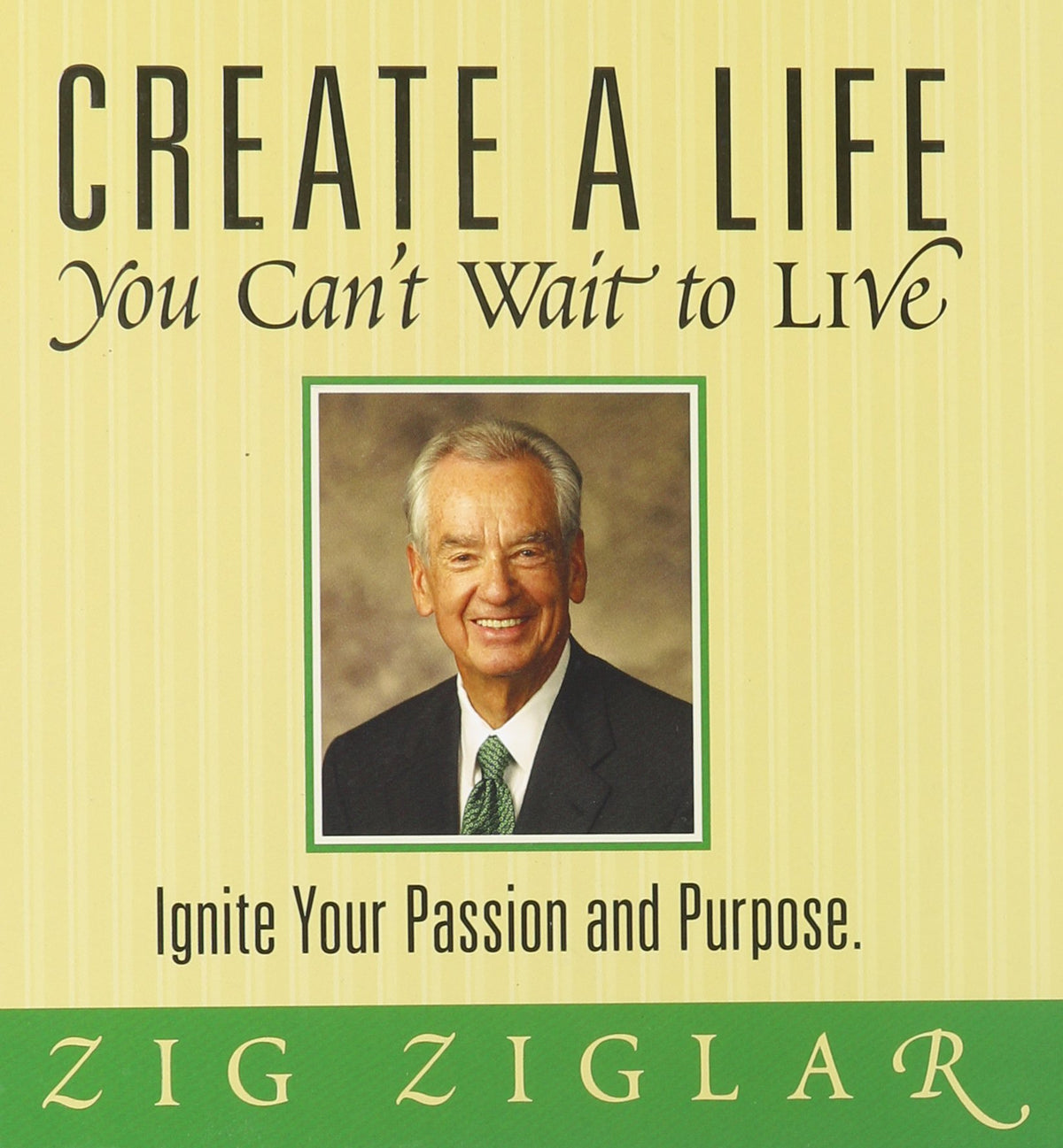 Create a Life You Can't Wait to Live: Ignite Your Passion and Purpose