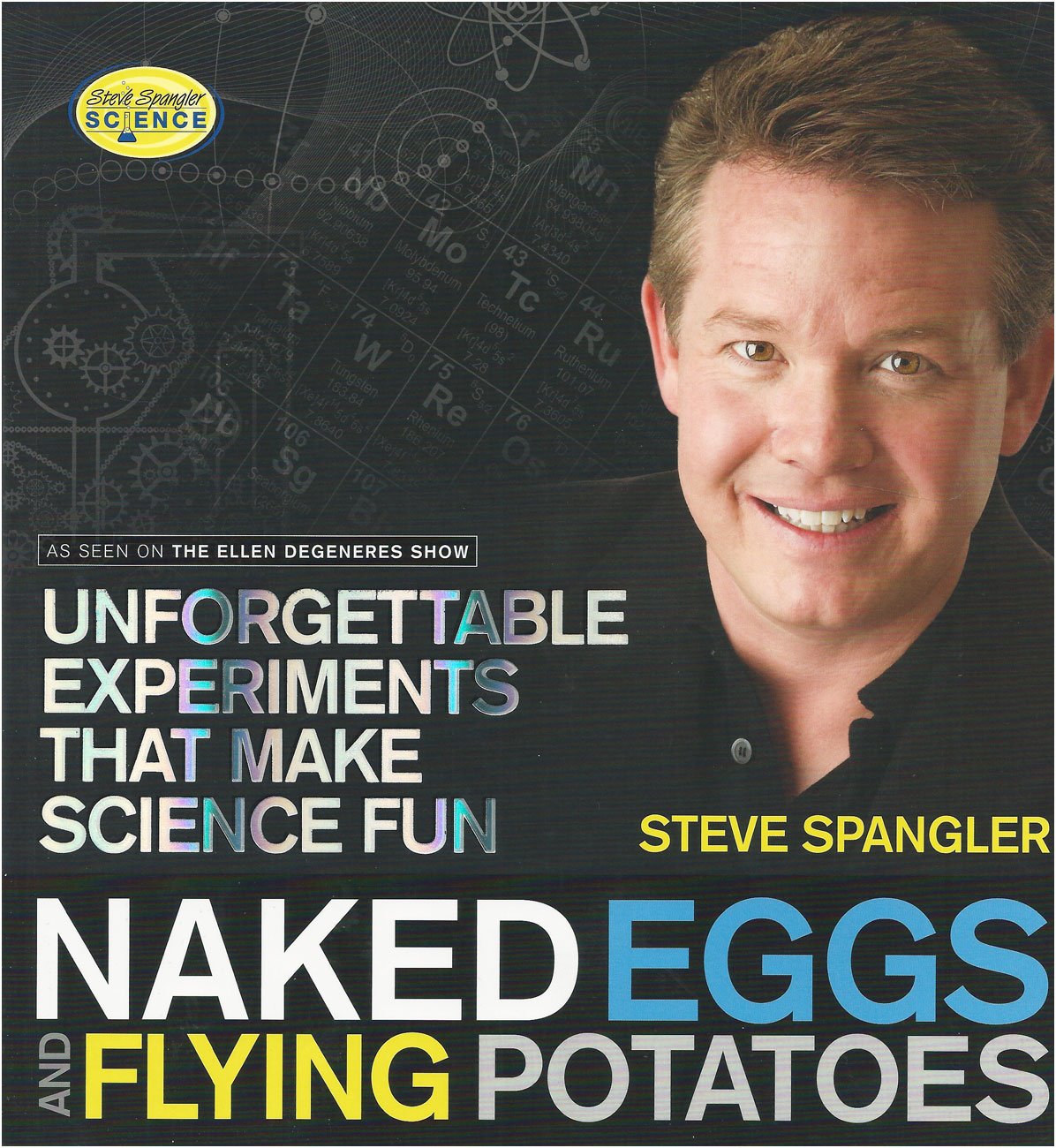Naked Eggs and Flying Potatoes: Unforgettable Experiments That Make Science Fun