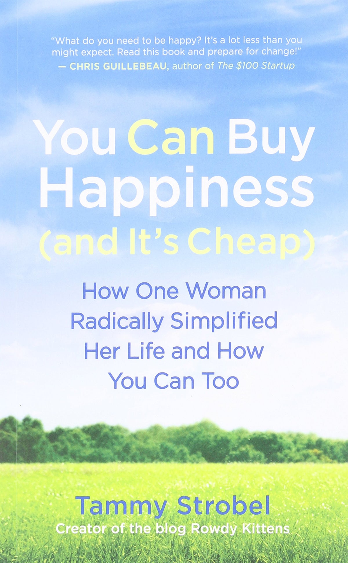 You Can Buy Happiness (and It's Cheap): How One Woman Radically Simplified Her Life and How You Can Too