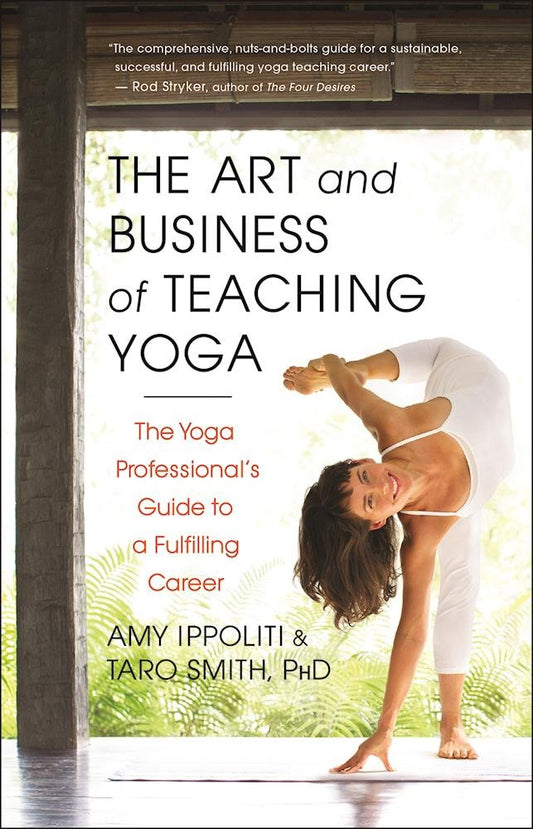 The Art and Business of Teaching Yoga: The Yoga Professional's Guide to a Fulfilling Career - 2617