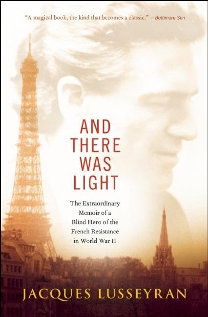 And There Was Light: The Extraordinary Memoir of a Blind Hero of the French Resistance in World War II - 8238