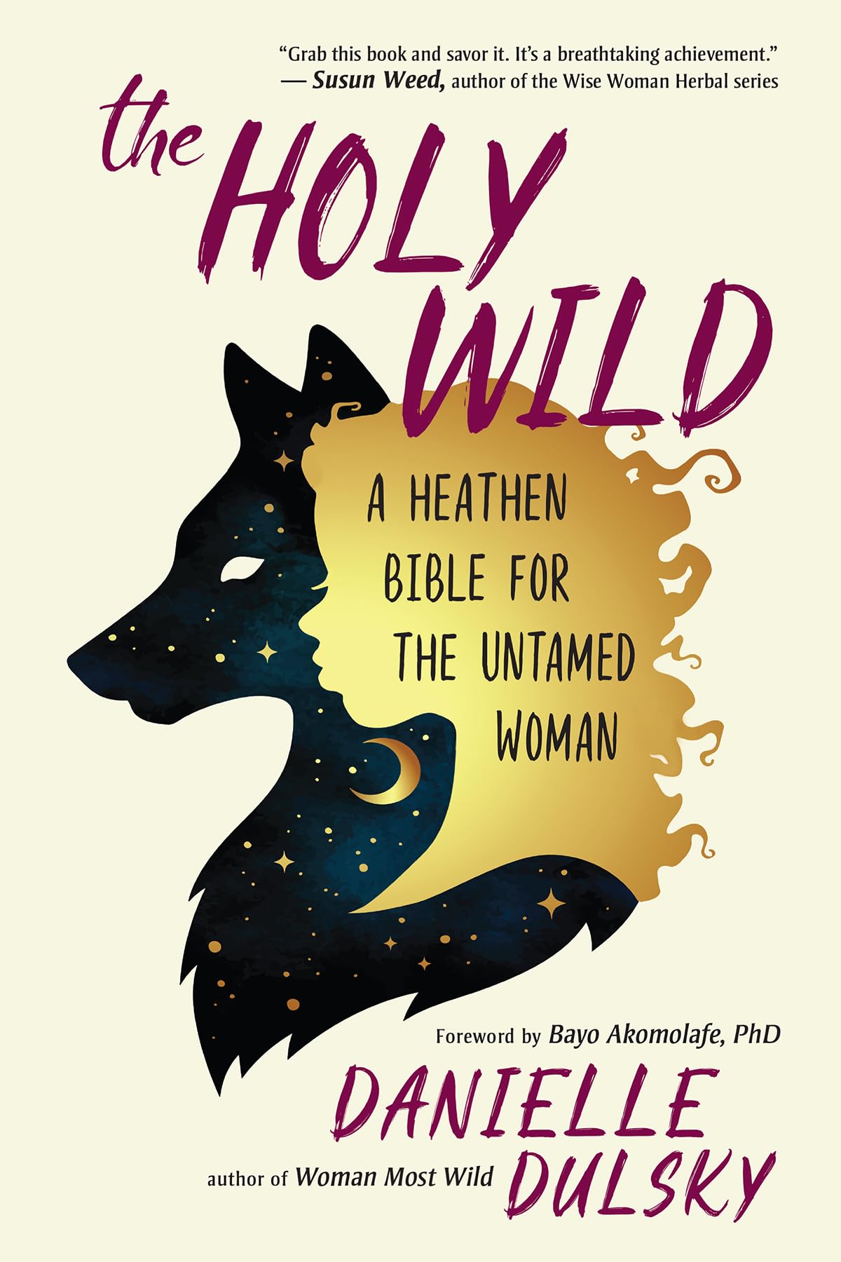 The Holy Wild: A Heathen Bible for the Untamed Woman - 5402