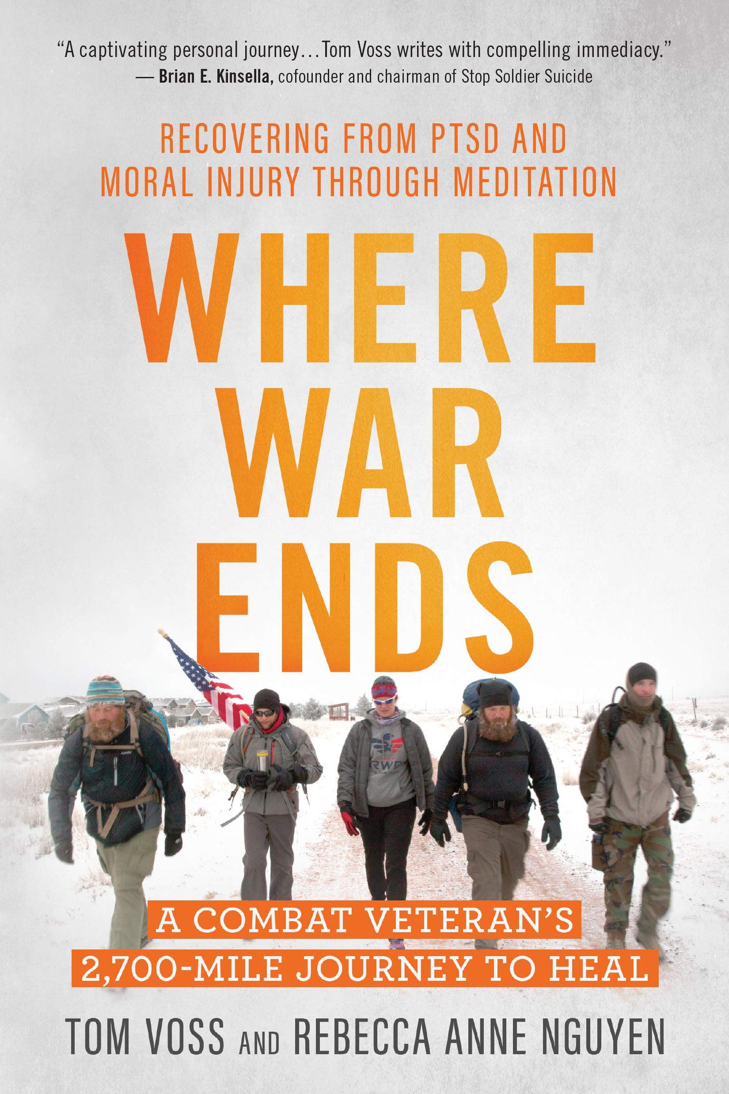 Where War Ends: A Combat Veteran’s 2,700-Mile Journey to Heal ― Recovering from PTSD and Moral Injury through Meditation