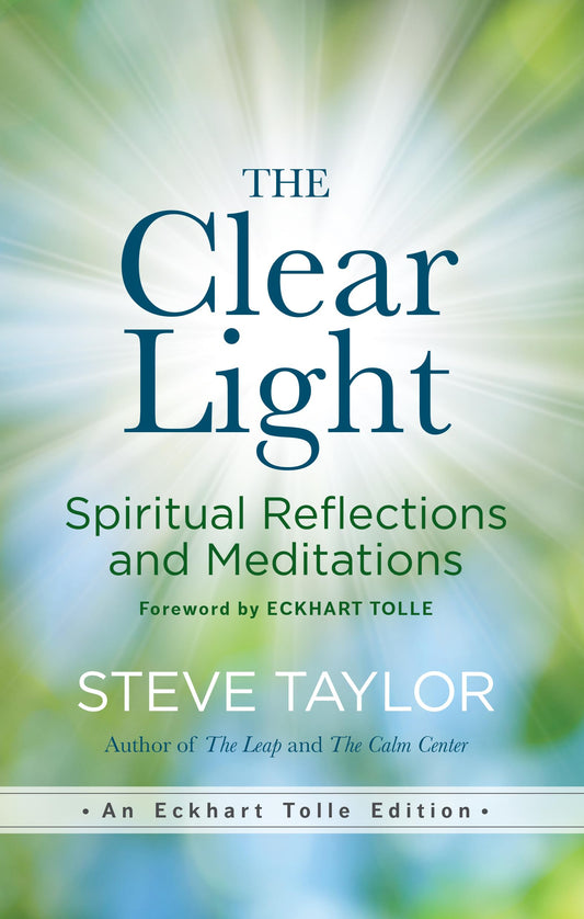 The Clear Light: Spiritual Reflections and Meditations (An Eckhart Tolle Edition) - 6674