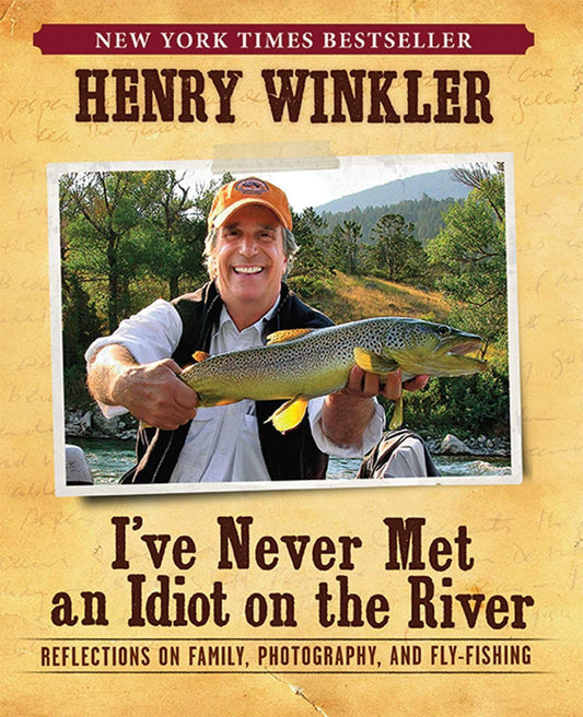 I've Never Met An Idiot On The River: Reflections on Family, Photography, and Fly-Fishing
