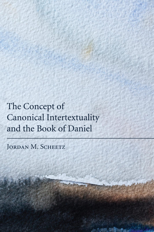 The Concept of Canonical Intertextuality and the Book of Daniel - 2320