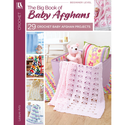 The Big Book of Baby Afghans-29 Adorable Baby Blanket Designs to Crochet, Perfect for Baby Shower Gifts!
