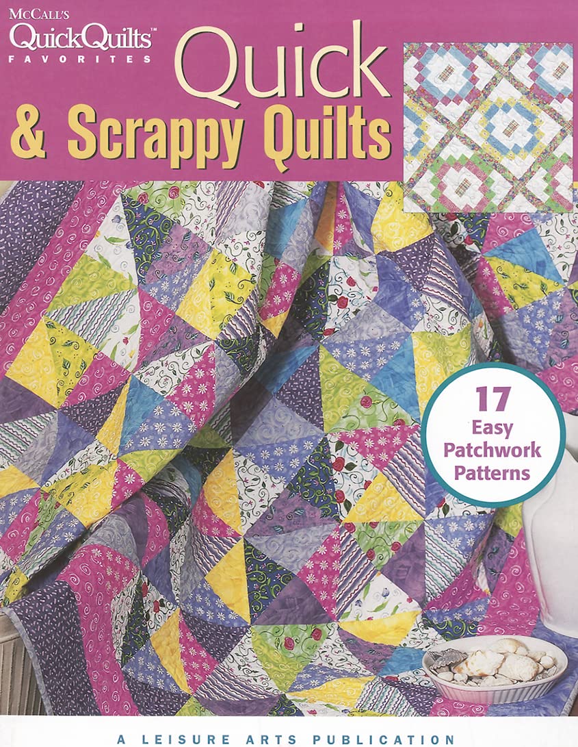 Quick & Scrappy Quilts: 17 Easy Patchwork Patterns (McCall's Quick Quilts Favorites)