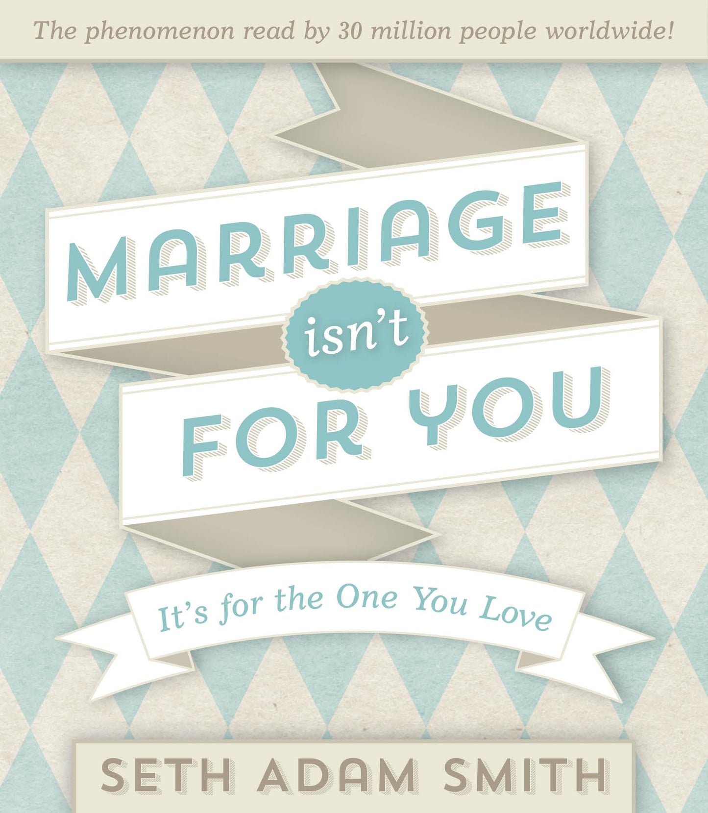 Marriage Isn't for You: It's for the One You Love - 2322