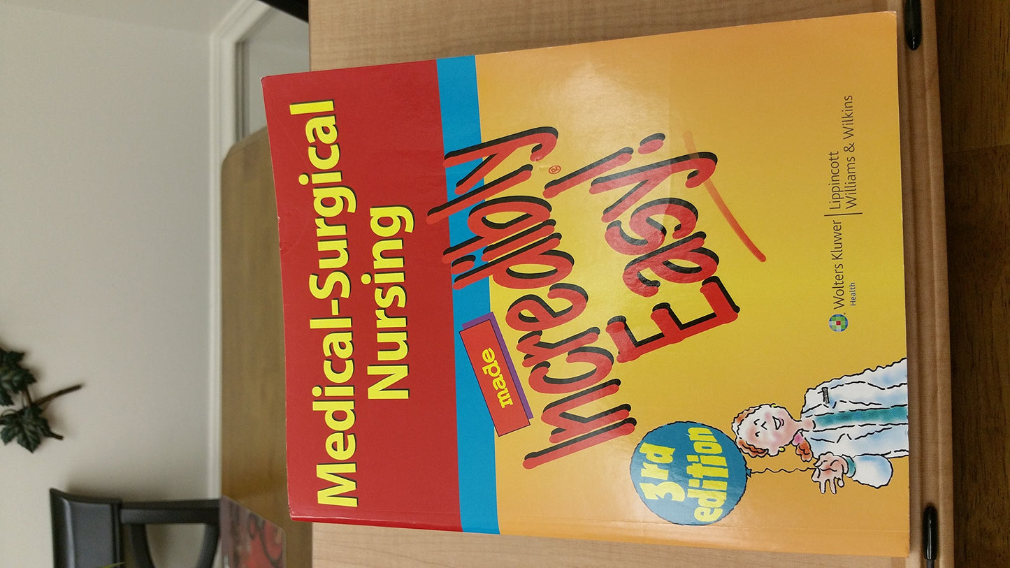 Medical-Surgical Nursing Made Incredibly Easy! - 5557