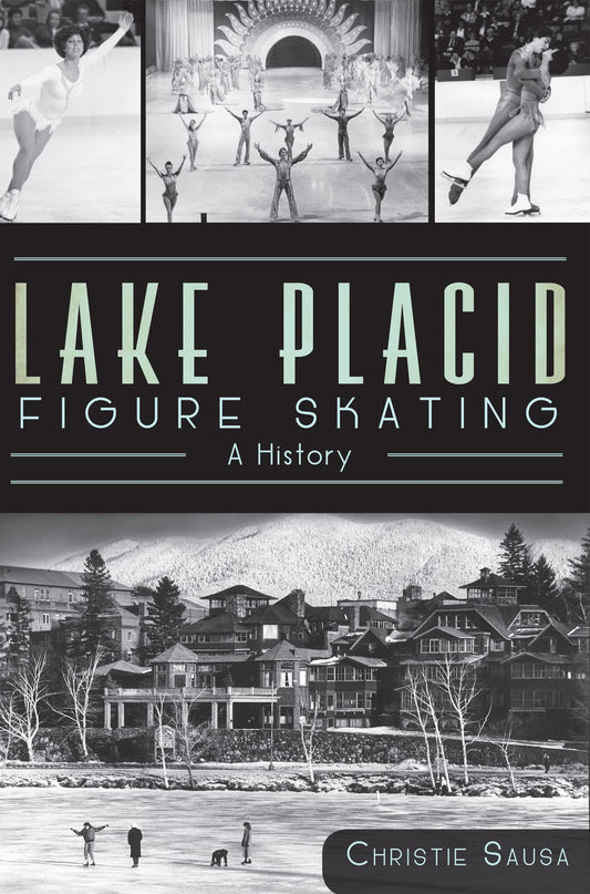 Lake Placid Figure Skating:: A History (Sports)