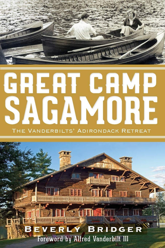 Great Camp Sagamore:: The Vanderbilts' Adirondack Retreat (Landmarks) - 3828
