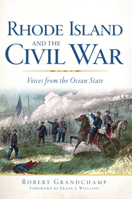 Rhode Island and the Civil War:: Voices From the Ocean State (Civil War Series) - 1467