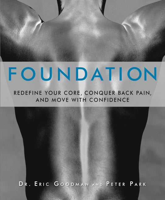 Foundation: Redefine Your Core, Conquer Back Pain, and Move with Confidence - 9449