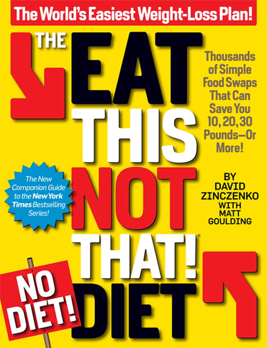 THE EAT THIS, NOT THAT! NO-DIET