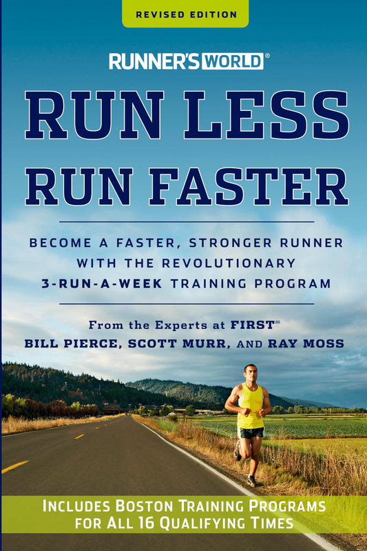 Runner's World Run Less, Run Faster: Become a Faster, Stronger Runner with the Revolutionary 3-Run-a-Week Training Program - 8882