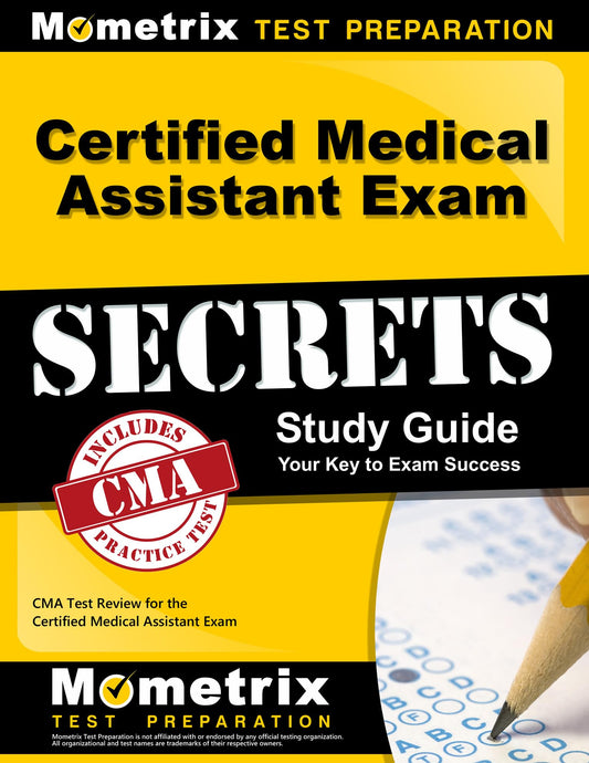 Certified Medical Assistant Exam Secrets Study Guide: CMA Test Review for the Certified Medical Assistant Exam - 4602