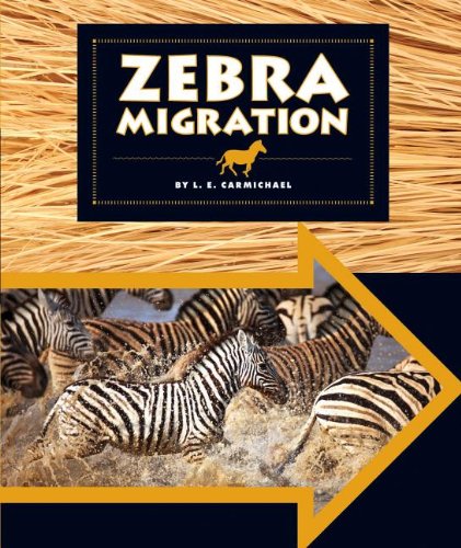 Zebra Migration (Animal Migrations)