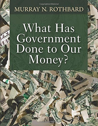 What Has Government Done to Our Money? - 8389