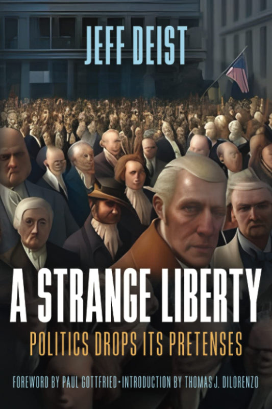 A Strange Liberty: Politics Drops Its Pretenses - 666