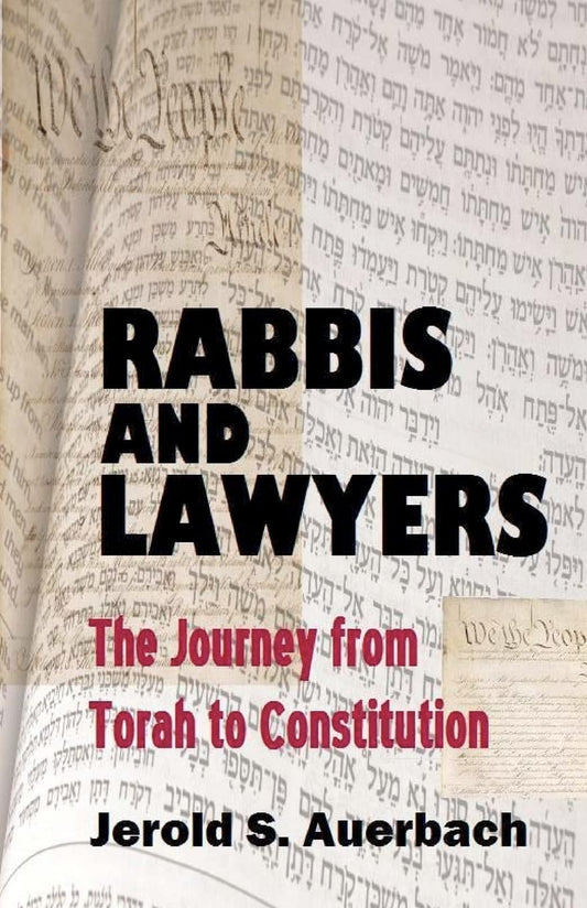 Rabbis and Lawyers: The Journey from Torah to Constitution - 5125