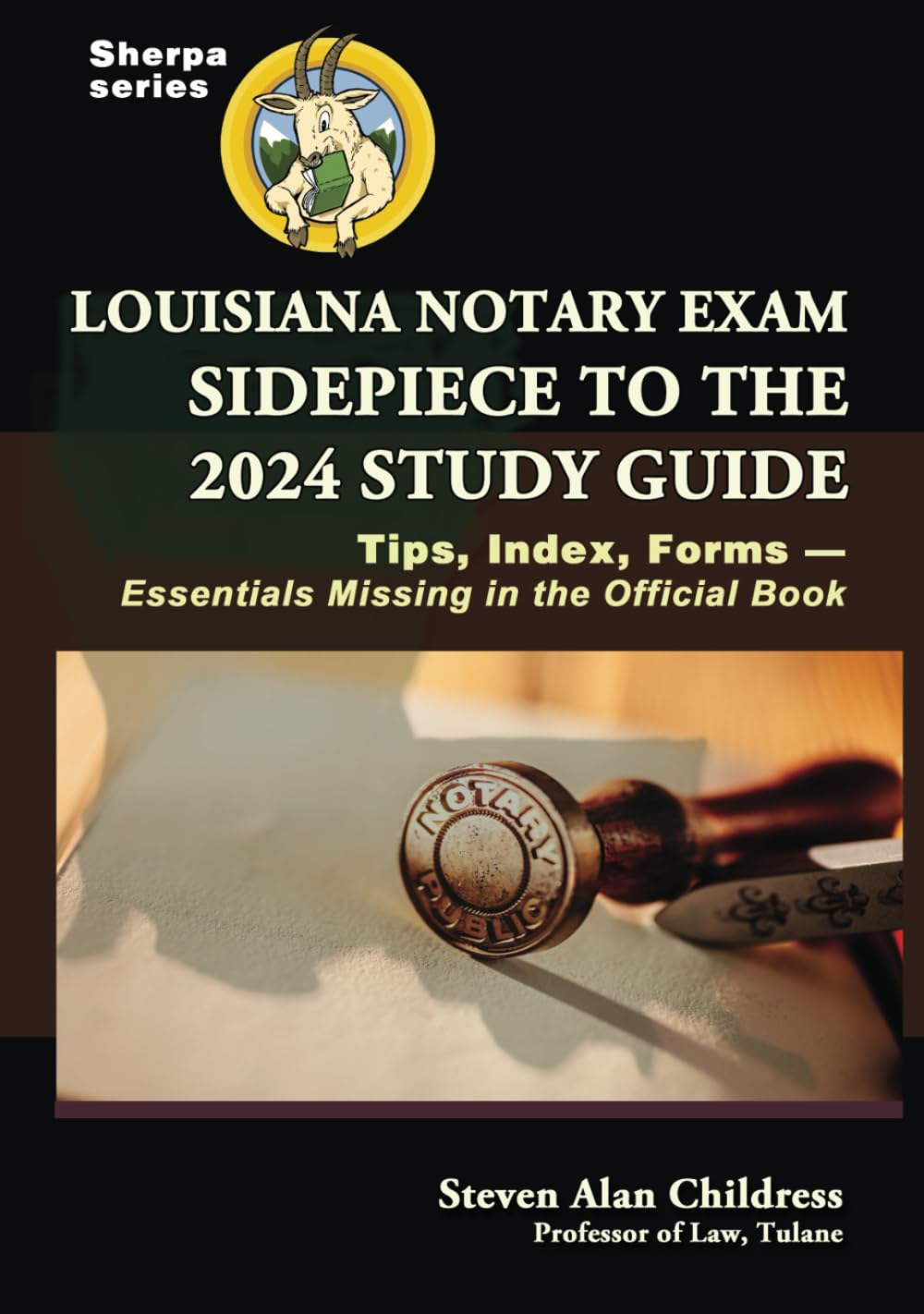 Louisiana Notary Exam Sidepiece to the 2024 Study Guide: Tips, Index, Forms—Essentials Missing in the Official Book