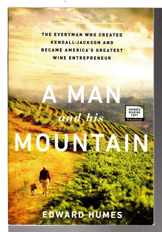 A Man and his Mountain: The Everyman who Created Kendall-Jackson and Became America’s Greatest Wine Entrepreneur - 5697