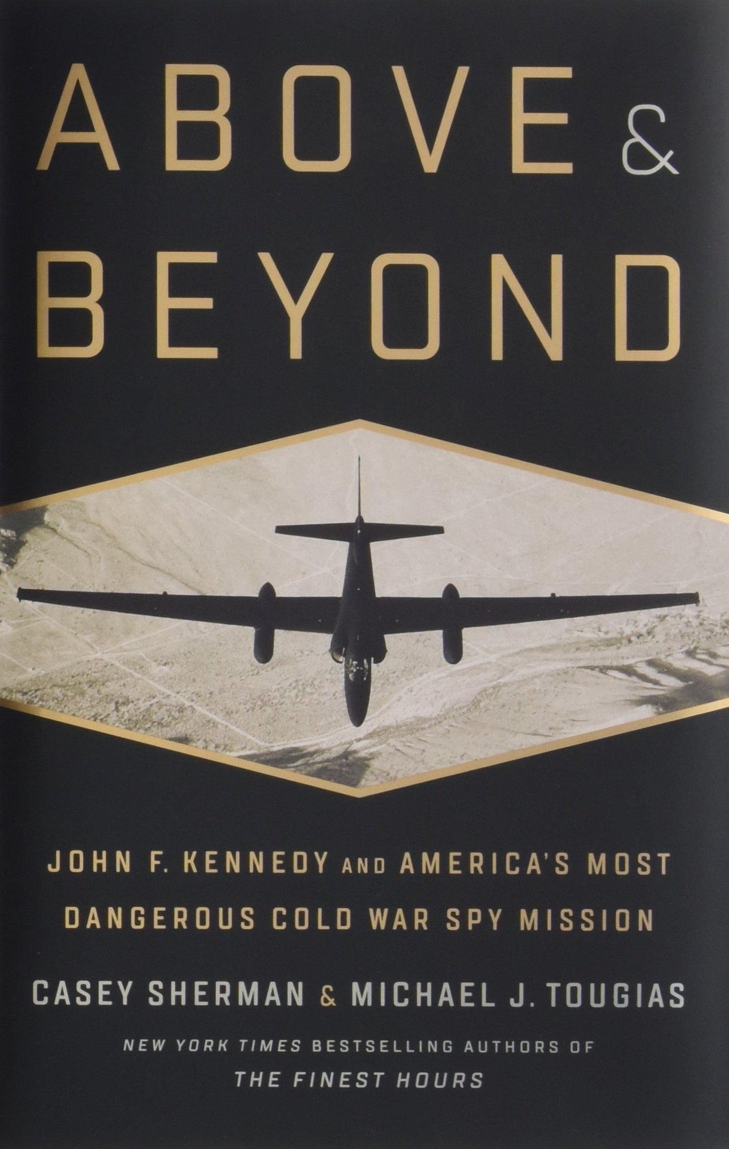 Above and Beyond: John F. Kennedy and America's Most Dangerous Cold War Spy Mission