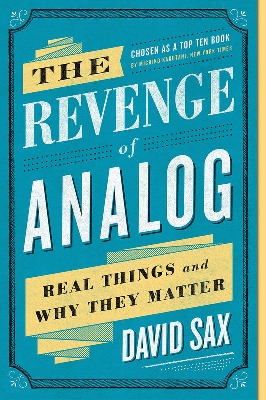 The Revenge of Analog: Real Things and Why They Matter - 392