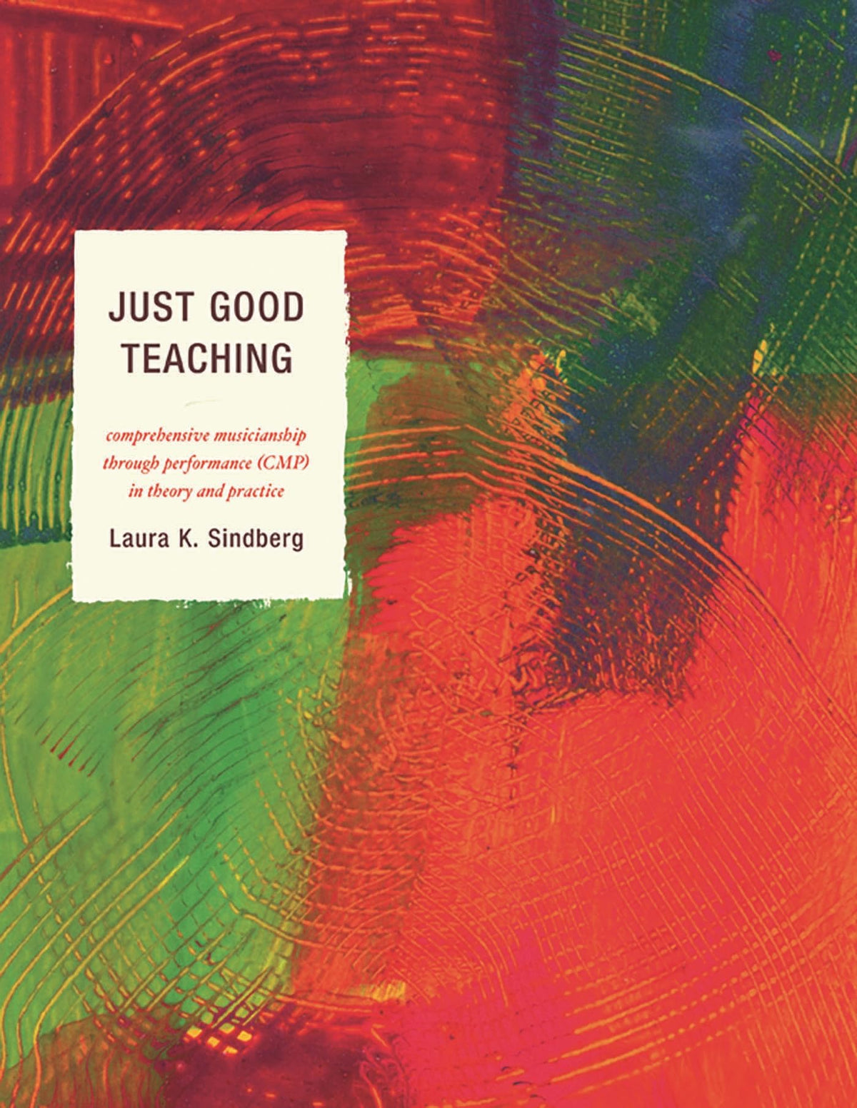 Just Good Teaching: Comprehensive Musicianship through Performance in Theory and Practice
