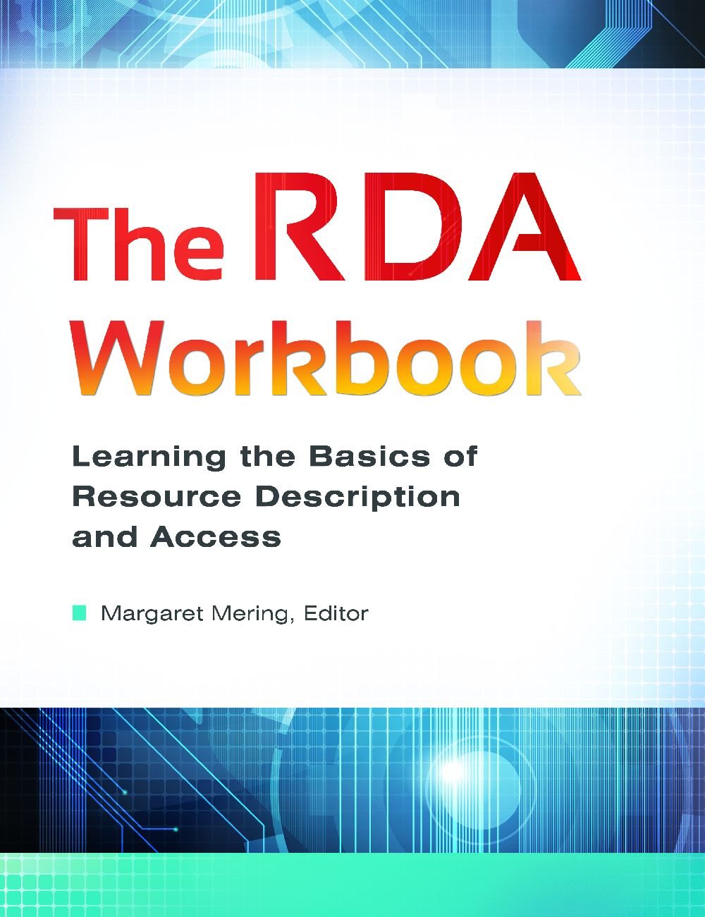 The RDA Workbook: Learning the Basics of Resource Description and Access - 7349