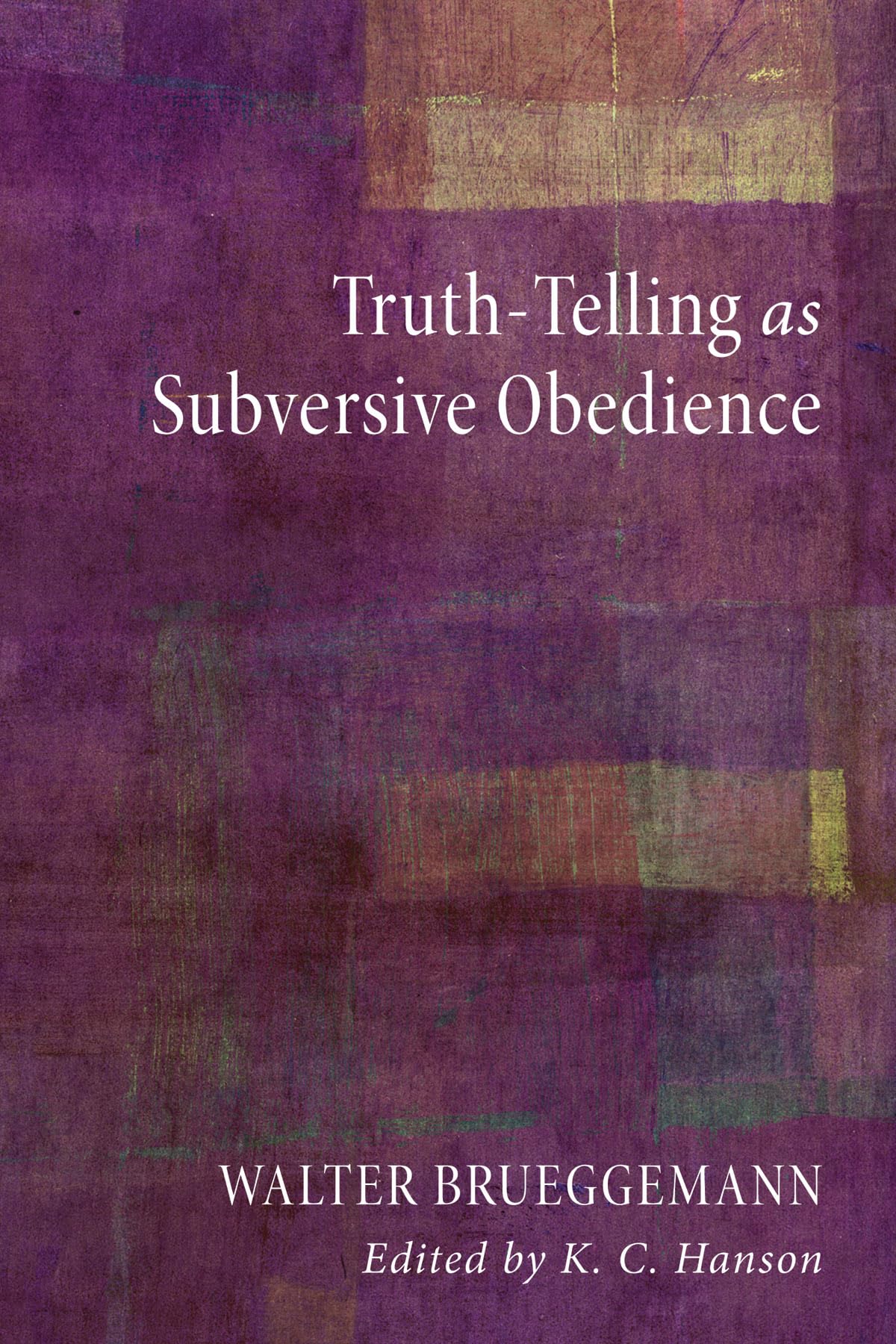 Truth-Telling as Subversive Obedience - 663