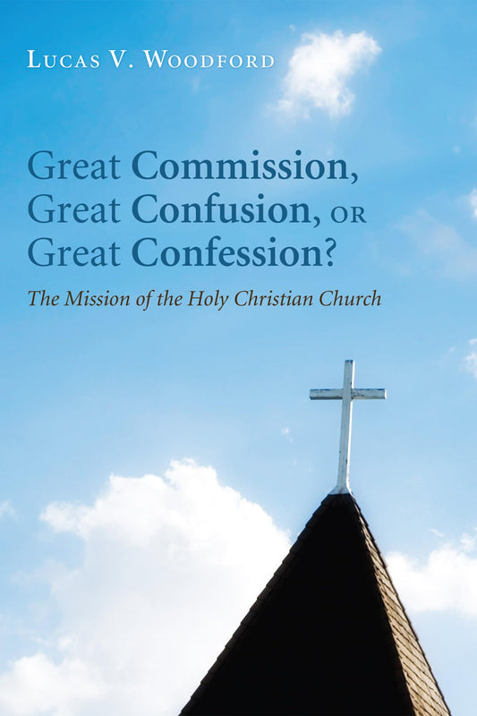 Great Commission, Great Confusion, or Great Confession? - 4310