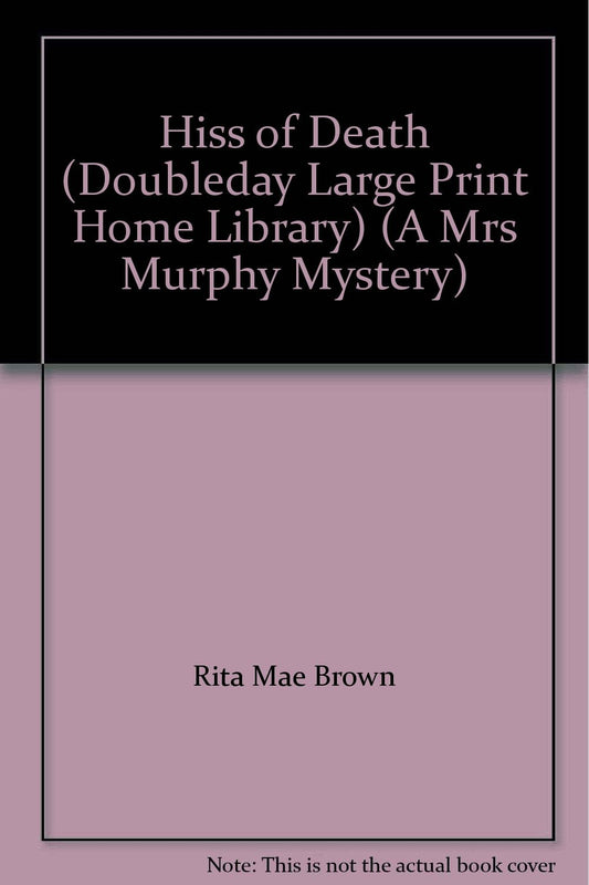 Hiss of Death (Doubleday Large Print Home Library) (A Mrs Murphy Mystery) - 7557