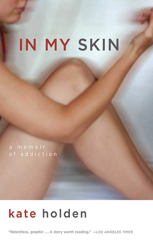 In My Skin: A Memoir of Addiction - 9934